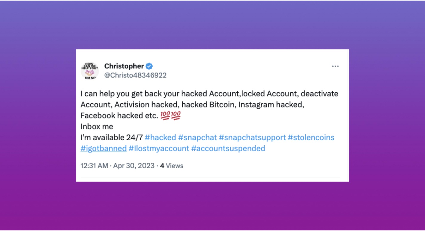 Tweet by a verified user named Christopher promising 24/7 help to recover hacked or locked Activision, Snapchat, Instagram, Facebook and Bitcoin accounts, urging people to inbox him and using hashtags such as #hacked and #snapchatsupport