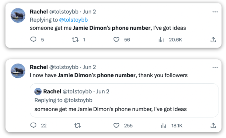 Two consecutive tweets by user Rachel (@tolstoybb). First tweet from June 2 reads, 'someone get me Jamie Dimon's phone number, I've got ideas' with several replies, retweets, and 56 likes. Second tweet announces, 'I now have Jamie Dimon’s phone number, thank you followers,' quoting the first tweet and showing greater engagement, including 255 likes.
