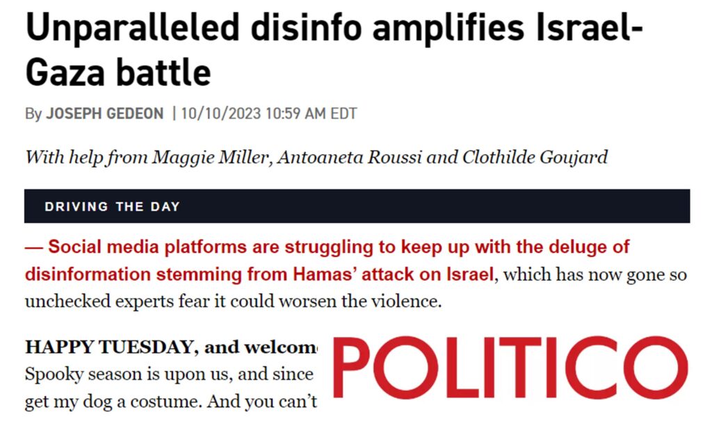 Politico newsletter showing headline “Unparalleled disinfo amplifies Israel-Gaza battle,” by Joseph Gedeon, with subheading about social media platforms struggling to contain misinformation after Hamas’ attack on Israel and a partial red Politico logo