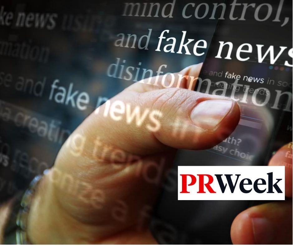 Hand holding smartphone overlaid with the words fake news and disinformation alongside PRWeek logo, illustrating efforts to combat misinformation