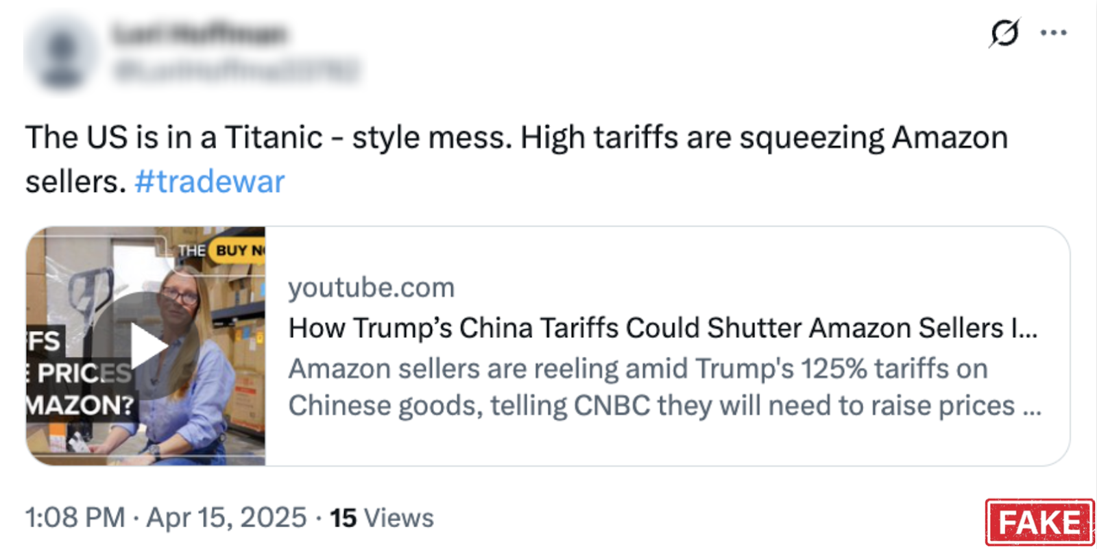 Tweet with blurred profile claims high US tariffs are hurting Amazon sellers and links to a YouTube video, marked with a red FAKE stamp