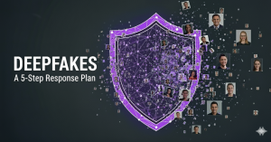 Deepfakes 101: Your Brand Just Got Deepfaked. Now What? A 5-Step Response Plan