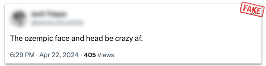Social media post with blurred user details saying “The ozempic face and head be crazy af,” marked with a red “FAKE” stamp indicating misinformation