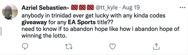 Tweet by a Trinidadian user asking if anyone has had luck winning EA Sports game code giveaways and comparing the odds to winning the lottery