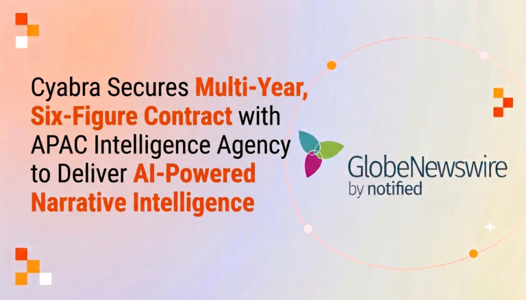 Cyabra Secures Multi-Year, Six-Figure Contract with APAC Intelligence Agency to Deliver AI-Powered Narrative Intelligence